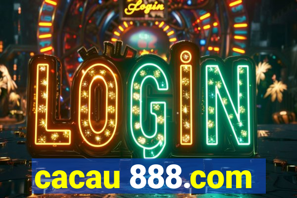 cacau 888.com