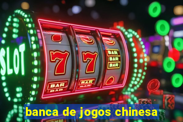 banca de jogos chinesa