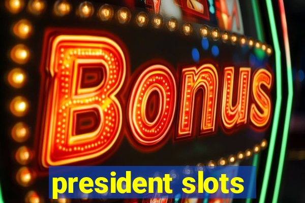 president slots