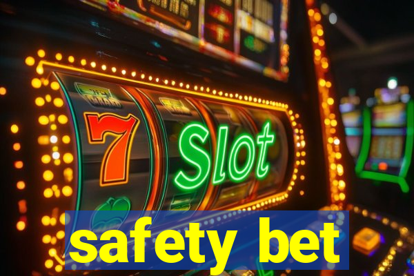 safety bet