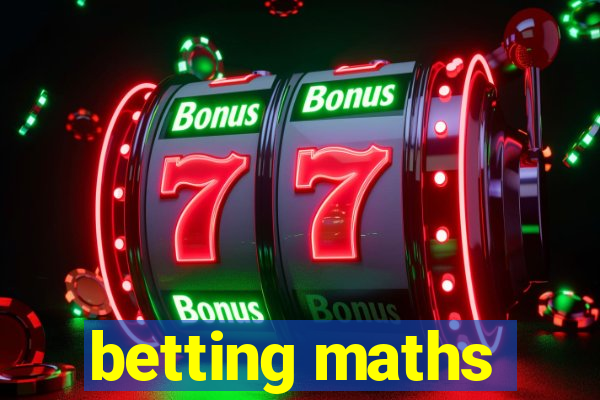 betting maths