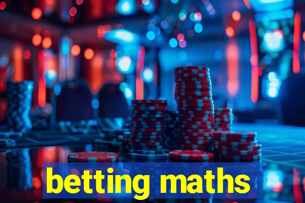 betting maths