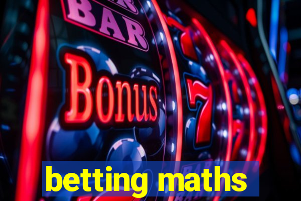 betting maths