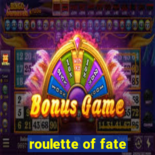 roulette of fate