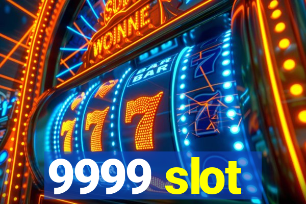 9999 slot