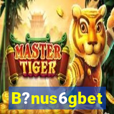 B?nus6gbet