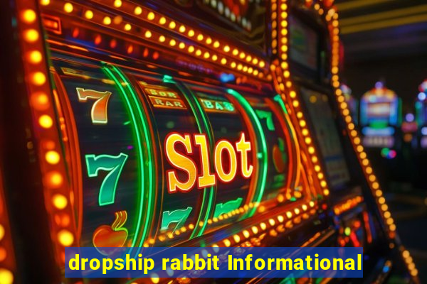 dropship rabbit Informational