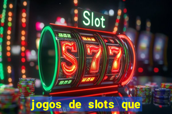 jogos de slots que realmente pagam