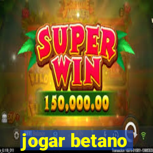 jogar betano