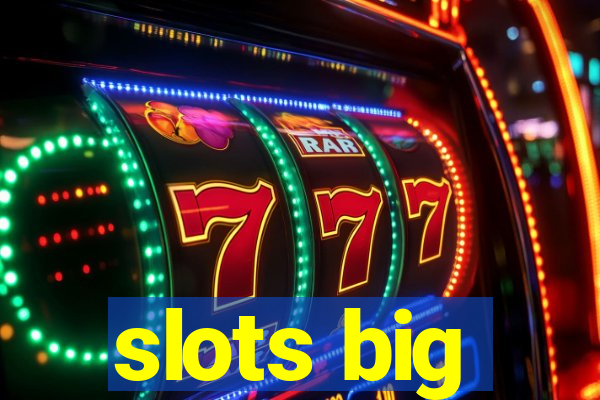 slots big