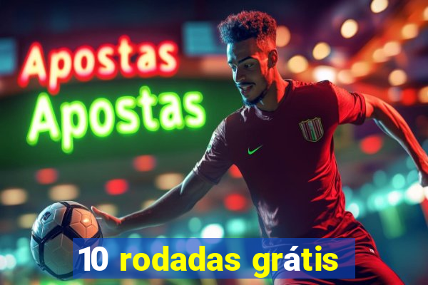 10 rodadas grátis