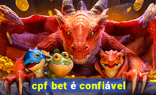 cpf bet é confiável