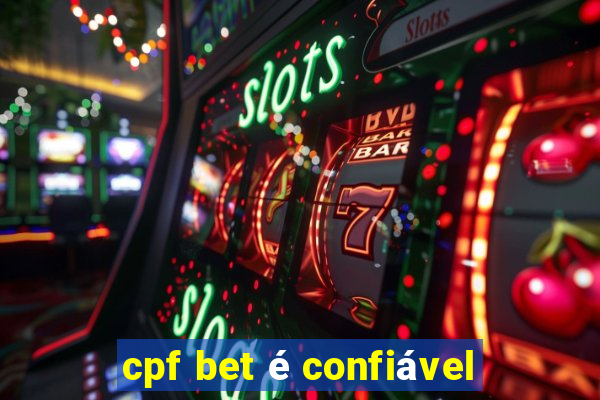 cpf bet é confiável