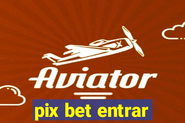 pix bet entrar