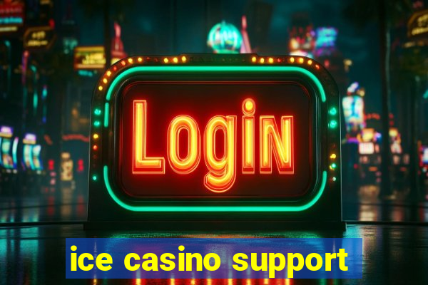 ice casino support