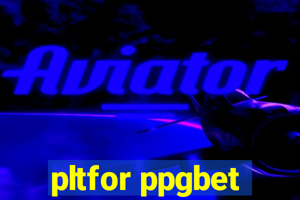 pltfor ppgbet