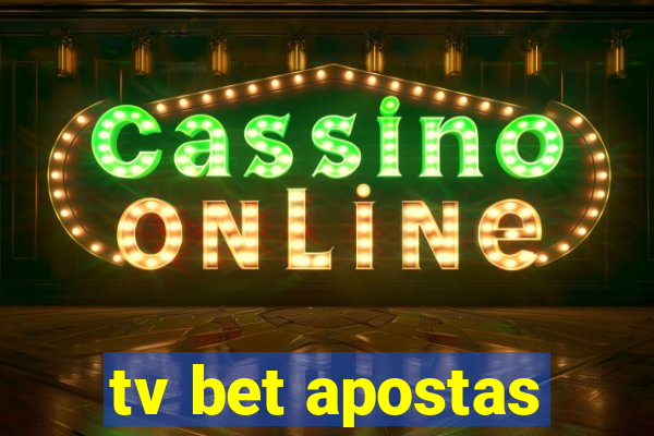 tv bet apostas