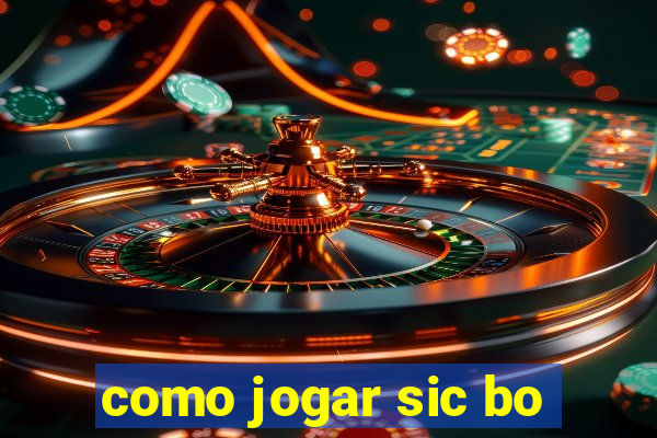 como jogar sic bo