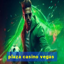 plaza casino vegas