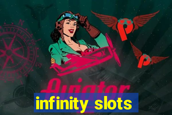 infinity slots