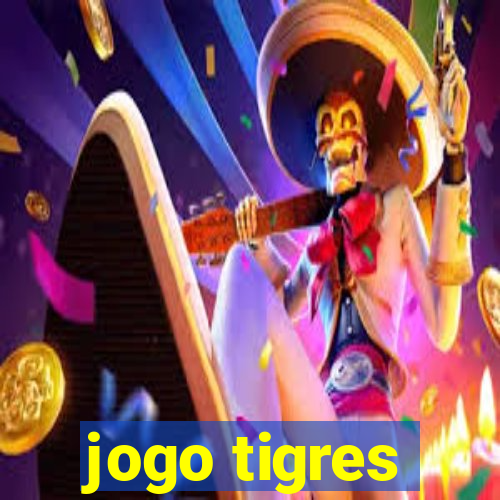 jogo tigres