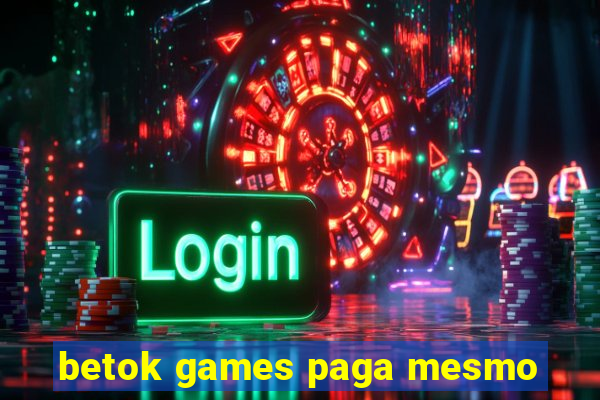 betok games paga mesmo