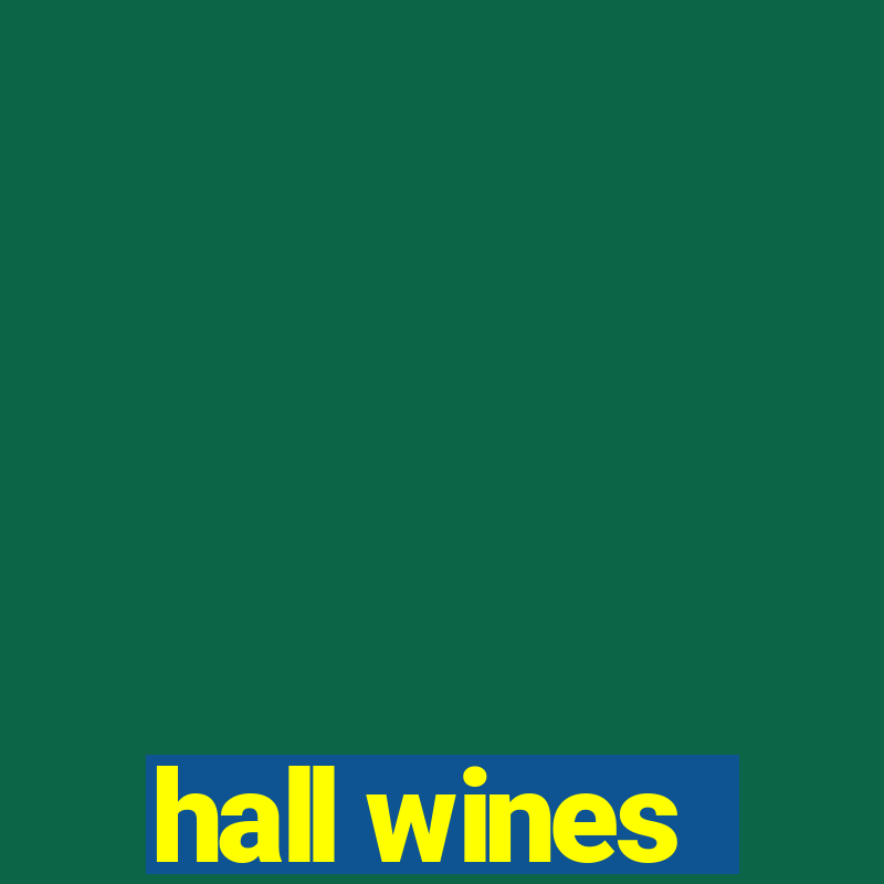 hall wines