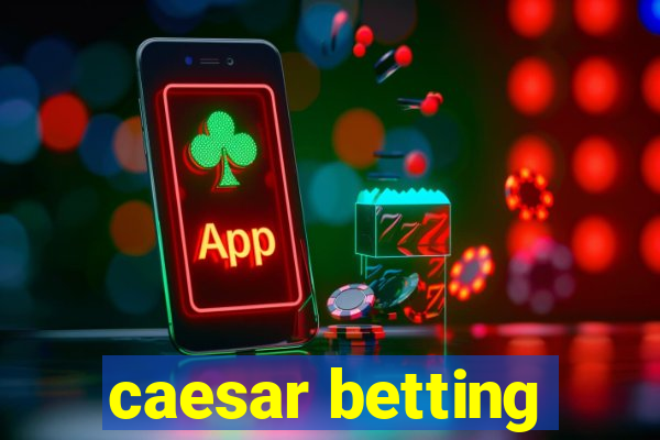 caesar betting