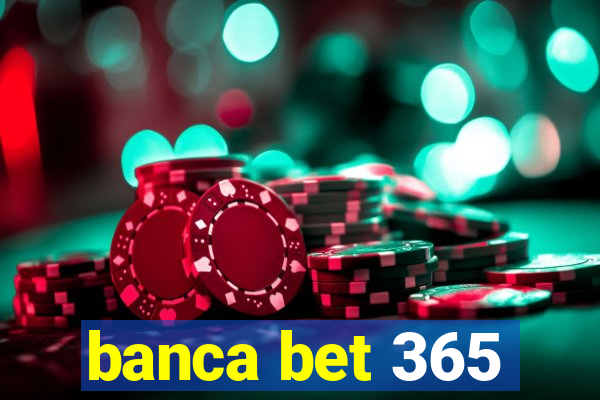 banca bet 365