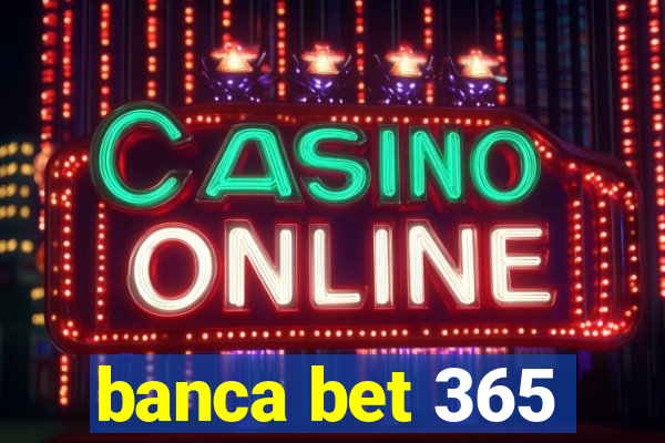 banca bet 365