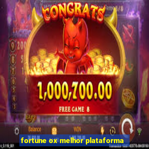 fortune ox melhor plataforma