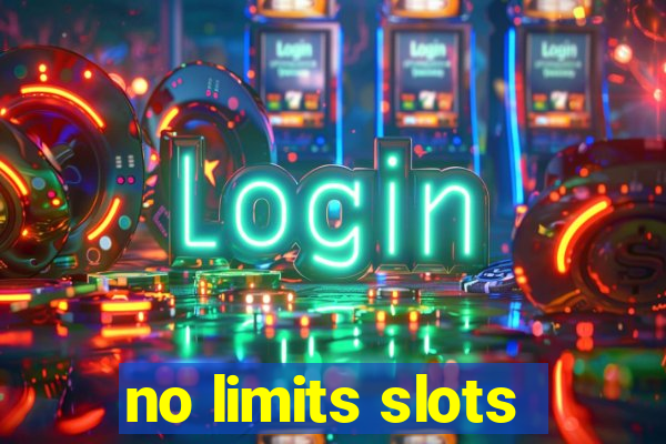 no limits slots