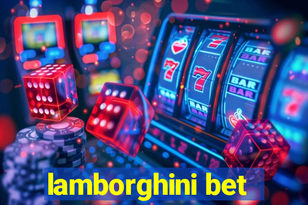 lamborghini bet