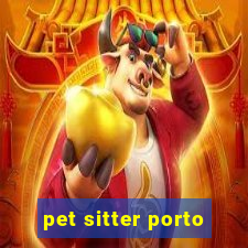 pet sitter porto