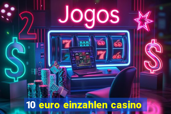 10 euro einzahlen casino