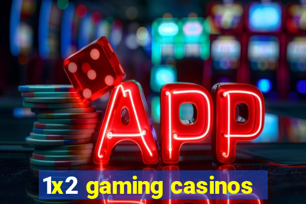 1x2 gaming casinos