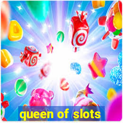 queen of slots