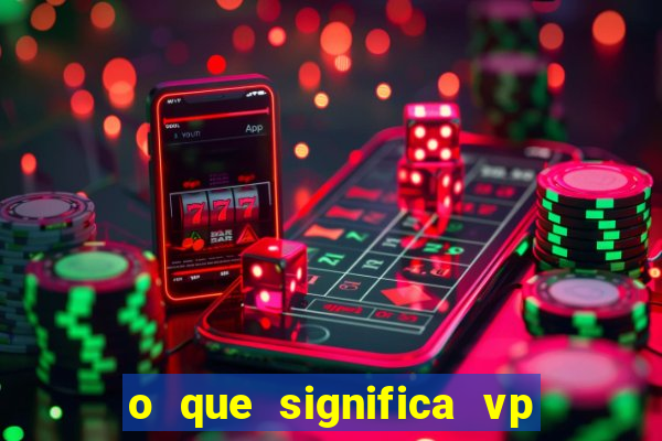 o que significa vp + 2 no sportingbet