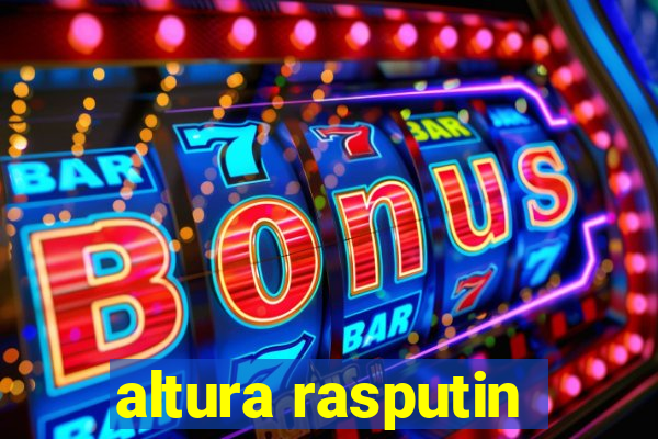 altura rasputin