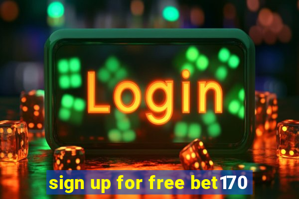 sign up for free bet170