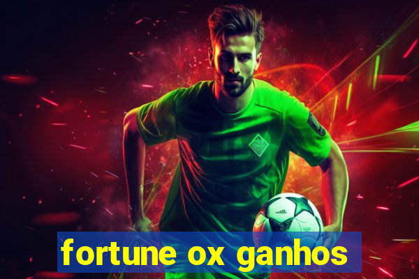 fortune ox ganhos