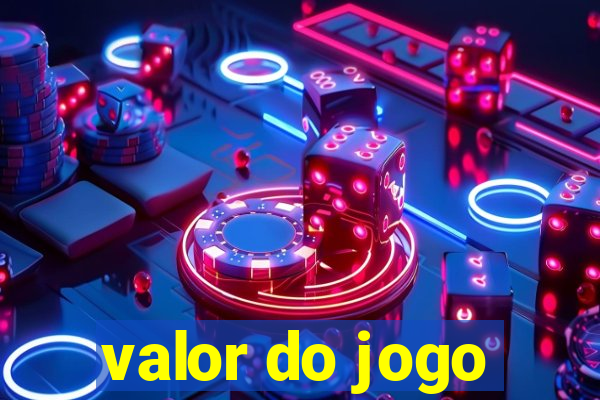 valor do jogo