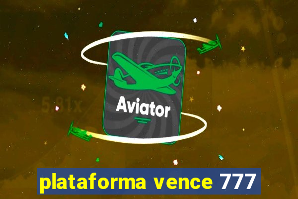 plataforma vence 777