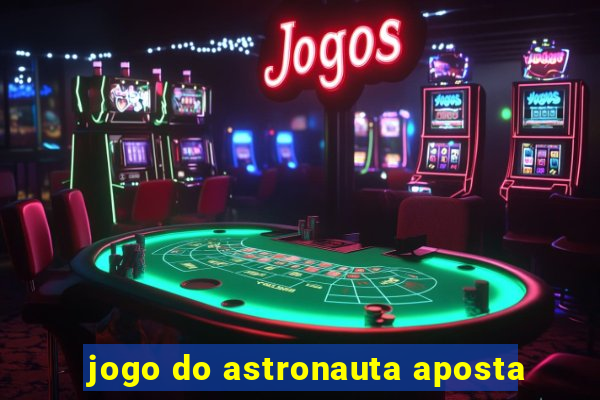 jogo do astronauta aposta