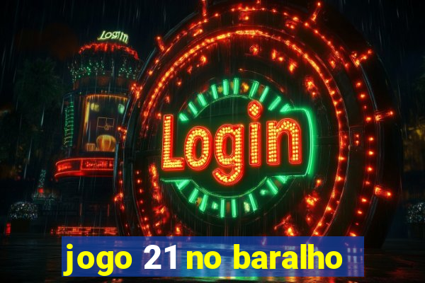 jogo 21 no baralho