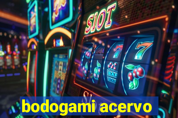 bodogami acervo