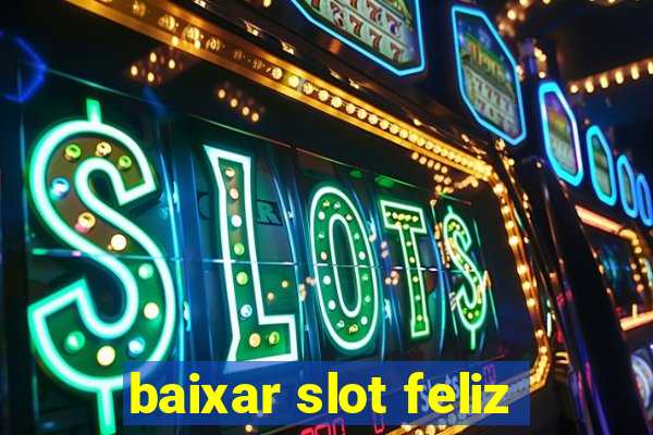 baixar slot feliz