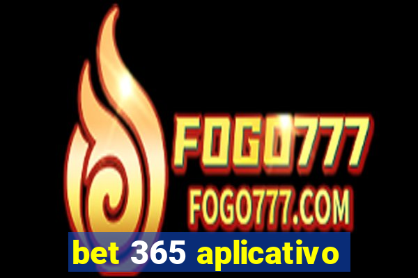 bet 365 aplicativo