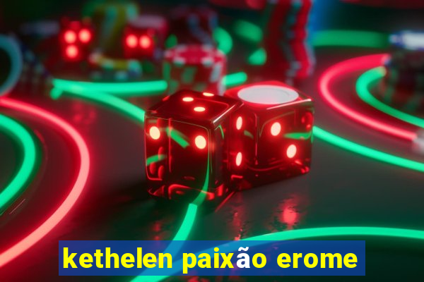 kethelen paixão erome