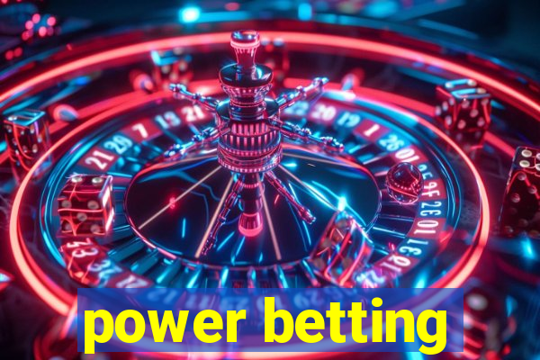 power betting